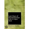 Last Days Of Knickerbocker Life In New York door Abram Child Dayton