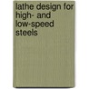 Lathe Design For High- And Low-Speed Steels door John Thomas Nicolson