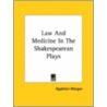 Law And Medicine In The Shakespearean Plays door James Appleton Morgan