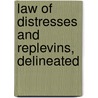 Law of Distresses and Replevins, Delineated by Sir Geoffrey Gilbert