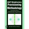 Ldap Metadirectory Provisioning Methodology by Marlin Pohlman