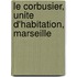 Le Corbusier, Unite D'Habitation, Marseille