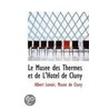 Le Musee Des Thermes Et De L'Hotel De Cluny door Albert Lenoir