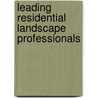 Leading Residential Landscape Professionals door Sandow Media Corporation