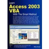 Learn Access 2003 Vba With The Smart Method door Mike Smart