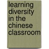 Learning Diversity In The Chinese Classroom door Shane Phillipson