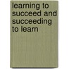Learning To Succeed And Succeeding To Learn door Christopher K. James
