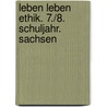 Leben leben Ethik. 7./8. Schuljahr. Sachsen by Unknown