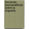 Lecciones Psicoanaliticas Sobre La Angustia by Paul-Laurent Assoun