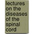 Lectures on the Diseases of the Spinal Cord