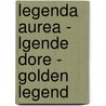 Legenda Aurea - Lgende Dore - Golden Legend by Pierce Butler