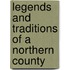 Legends and Traditions of a Northern County