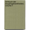 Lehrbuch Der Sauglingskrankheiten, Volume 1 door Heinrich Finkelstein