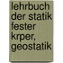 Lehrbuch Der Statik Fester Krper, Geostatik