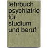 Lehrbuch Psychiatrie für Studium und Beruf door Ewald Rahn