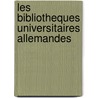 Les Bibliotheques Universitaires Allemandes by Jules Laude