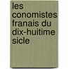 Les Conomistes Franais Du Dix-Huitime Sicle by Lonce De Lavergne