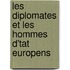 Les Diplomates Et Les Hommes D'Tat Europens