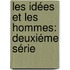 Les Idées Et Les Hommes: Deuxiéme Série