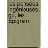 Les Pensées Ingénieuses, Ou, Les Épigram door John Owen