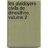 Les Plaidoyers Civils de Dmosthne, Volume 2