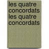 Les Quatre Concordats Les Quatre Concordats door Pradt
