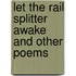 Let The Rail Splitter Awake And Other Poems