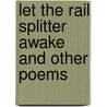 Let The Rail Splitter Awake And Other Poems by Pablo Neruda