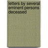 Letters by Several Eminent Persons Deceased by Professor John Hughes