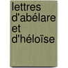 Lettres D'Abélare Et D'héloïse door Victor Cousin