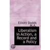 Liberalism In Action, A Record And A Policy door Elliott Dodds