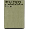 Liberalismus und gesellschaftliches Handeln door John Dewey