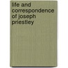 Life And Correspondence Of Joseph Priestley by John Towill Rutt