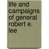 Life and Campaigns of General Robert E. Lee door James D. McCabe
