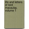 Life and Letters of Lord Macaulay, Volume 1 door Sir George Otto Trevelyan