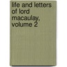 Life and Letters of Lord Macaulay, Volume 2 door Sir George Otto Trevelyan