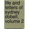 Life and Letters of Sydney Dobell, Volume 2 door Sydney Dobell
