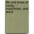 Life and Times of Carey, Marshman, and Ward