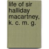 Life of Sir Halliday Macartney, K. C. M. G. door James Crichton-Browne