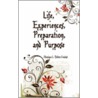 Life, Experiences, Preparation, And Purpose door Shaniqua L. Nelson Cousins