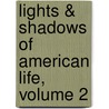 Lights & Shadows Of American Life, Volume 2 door Onbekend