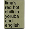 Lima's Red Hot Chilli In Yoruba And English door Derek Brazell