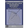 Linear and Nonlinear Programming with Maple door Paul E. Fishback