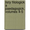Listy Filologick a Paedagogick, Volumes 4-5 by Jednota Eskch Filolog V. Praze