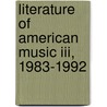 Literature Of American Music Iii, 1983-1992 door Guy A. Marco