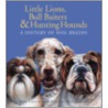 Little Lions, Bull Baiters & Hunting Hounds by Shelley Ann Jackson