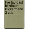 Live Tau Gast Bi Köster Klickermann. 2 Cds door Rudolf Tarnow