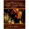 Live Well, Love Much, Laugh Often, Workbook by Janet Alario