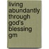 Living Abundantly Through God's Blessing Gm