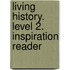 Living History. Level 2. Inspiration Reader